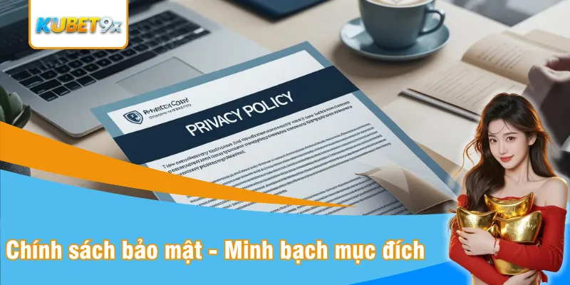 Chính sách bảo mật - Tài liệu đảm bảo tính minh bạch
