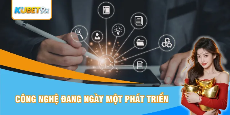Công nghệ đang ngày một phát triển