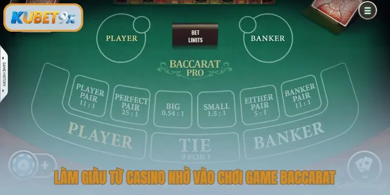 Làm giàu từ casino nhờ vào chơi game Baccarat