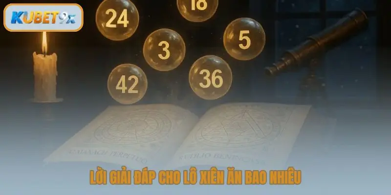 Lời giải đáp cho lô xiên ăn bao nhiêu